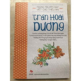 NHỮNG TRUYỆN HAY VIẾT CHO THIẾU NHI - TRẦN HOÀI DƯƠNG