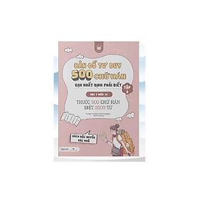 Bản đồ tư duy 500 chữ Hán Tập 3 tặng kèm file vở tập viết - Nhiều tác giả - Nhà xuất bản Dân Trí - Bác Nhã