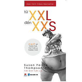 Từ XXL Đến XXS - Bí Quyết Để Thon Thả, Thư Thái Và Thảnh Thơi