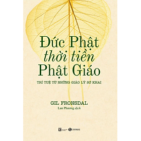 Sách Đức Phật thời tiền Phật giáo - Trí tuệ từ những giáo lý sơ khai