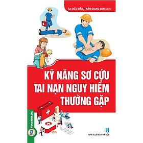 Kỹ Năng Sơ Cứu Tai Nạn Nguy Hiểm Thường Gặp