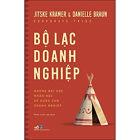 Sách: Bộ Lạc Doanh Nghiệp – Corporate Tribe - Những bài học nhân học áp dụng cho doanh nghiệp