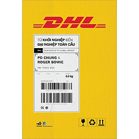 Sách DHL - Từ khởi nghiệp đến đại nghiệp toàn cầu