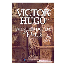 Nhà thờ Đức Bà Paris (Tái Bản 2019)