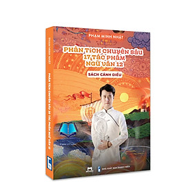 Sách - Phân Tích Chuyên Sâu 17 Tác Phẩm Ngữ Văn 12 - Sách Cánh Diều