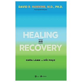 Sách - Healing And Recovery - Chữa Lành Và Phục Hồi - nhiều tác giả - NXB Thế Giới