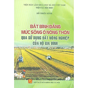 Bất bình đẳng mức sống ở nông thôn qua sử dụng đất nông nghiệp của hộ gia đình
