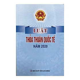 Sách - Luật thỏa thuận quốc tế năm 2020 - Nhiều tác giả - NXB Lao động