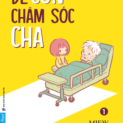 (Bộ 2 Cuốn) ĐỂ CON CHĂM SÓC CHA - ĐỂ CON CHĂM SÓC MẸ (Tập 1 và Tập 2) - Miew (bìa mềm)