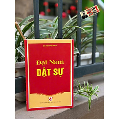 ĐẠI NAM DẬT SỬ - Ứng hòe Nguyễn Văn Tố – NXB Chính trị quốc gia sự thật
