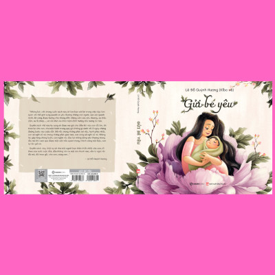 Gửi bé yêu - Tác giả Lê Đỗ Quỳnh Hương - nhân vật mới toanh xuất hiện trong cuộc đời mẹ
