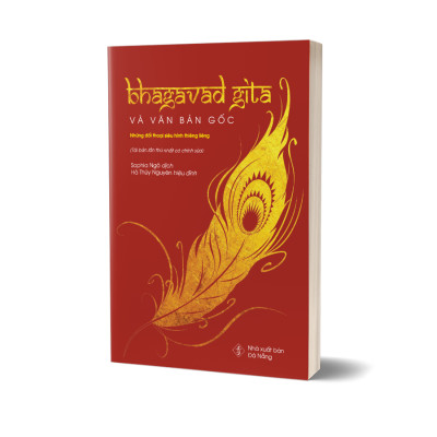 Bhagavad Gita và văn bản gốc - Những đối thoại siêu hình thiêng liêng (Tái bản)