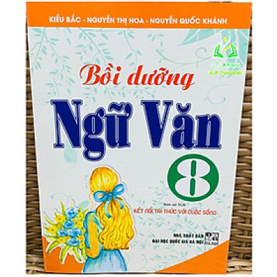 Sách - bồi dưỡng ngữ văn 8 (bám sát sgk kết nối tri thức với cuộc sống) (BT)
