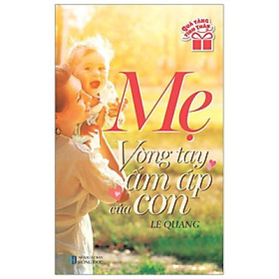 Mẹ - Vòng Tay Ấm Áp Của Con - Quà Tặng Tình Thân