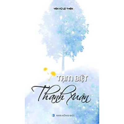 TẠM BIỆT THANH XUÂN - Yên Vũ Lệ Thiên