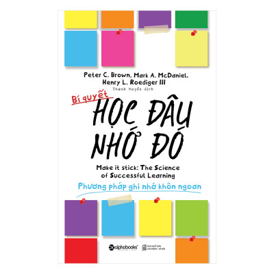Bí Quyết Học Đâu Nhớ Đó (Tái Bản 2017)
