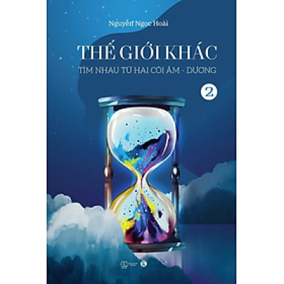 Thế Giới Khác Tập 2: Tìm Nhau Từ Hai Cõi Âm - Dương