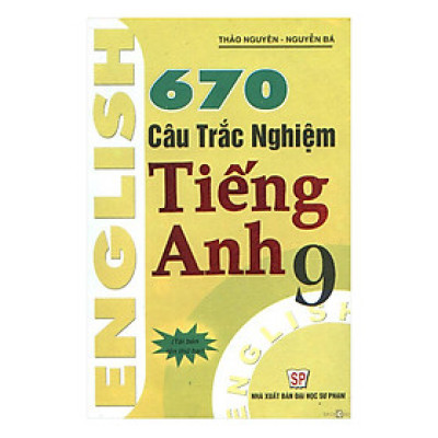670 Câu Trắc Nghiệm Tiếng Anh 9