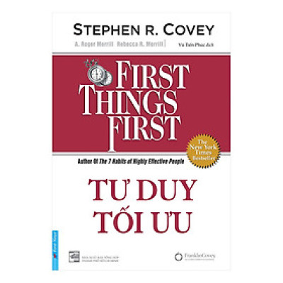Tư Duy Tối Ưu - First Things First (Tái Bản)