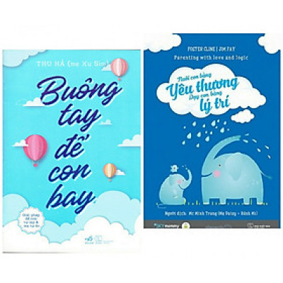 Combo Sách Nuôi Dạy Con Cực Hay: Buông Tay Để Con Bay + Nuôi Con Bằng Yêu Thương - Dạy Con Bằng Lý Trí ( Tặng Bookmark Phương Đông )