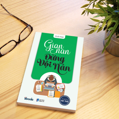 Gian Nan Đừng Vội Nản - Tuệ Tâm (Tủ sách Trí Tuệ)