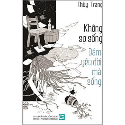 Không sợ sống - Dám yêu đời mà sống