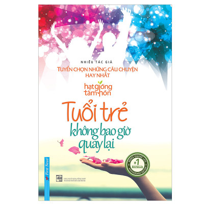 Combo 2 cuốn sách: Tuổi Trẻ Không Bao Giờ Quay Lại - Tuyển Chọn Những Câu Chuyện Hay Nhất +Một lít nước mắt (Tái bản)