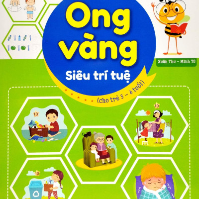 Ong Vàng Siêu Trí Tuệ (Cho Trẻ Từ 3 - 6 Tuổi) - Kỹ Năng Mềm