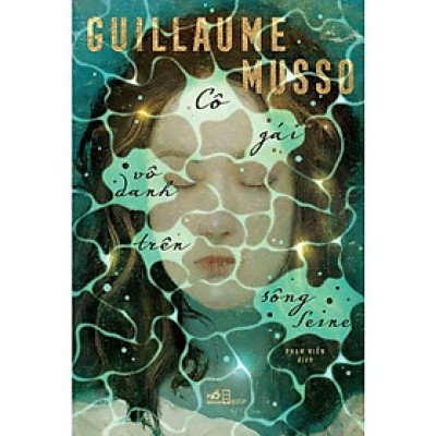 Sách Cô gái vô danh trên sông Seine (Guillaume Musso) - Nhã Nam - BẢN QUYỀN