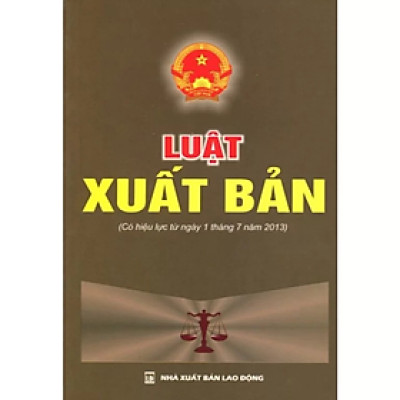 Luật xuất bản - Quốc Hội - NXB Lao Động - Dân HIền