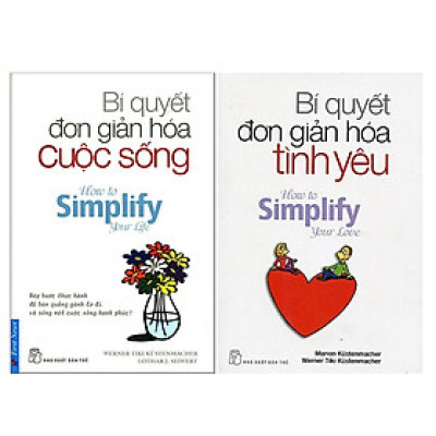 Combo Bí Quyết Đơn Giản Hóa Cuộc Sống + Bí Quyết Đơn Giản Hóa Tình Yêu