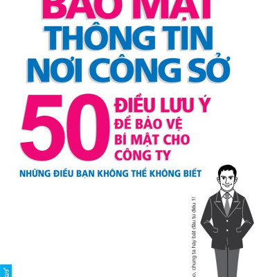 Combo 3 cuốn sách: Bảo Mật Thông Tin Nơi Công Sở + Để Được Trọng Dụng & Đãi Ngộ + Những Kẻ Xuất Chúng
