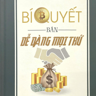 Bí Quyết Bán Dễ Dàng Mọi Thứ