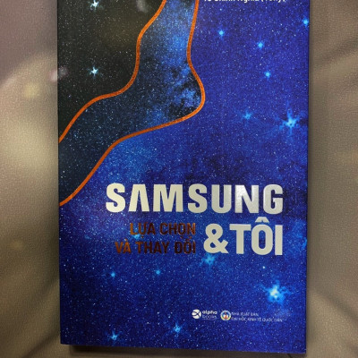 Samsung & Tôi - Lựa Chọn Và Thay Đổi - Tô Chính Nghĩa (Tony) - (bìa mềm)