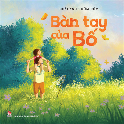 Combo 2 Cuốn sách: Bố Ơi, “Mèo Con” Cần Bố! + Bàn Tay Của Bố (Tái Bản)