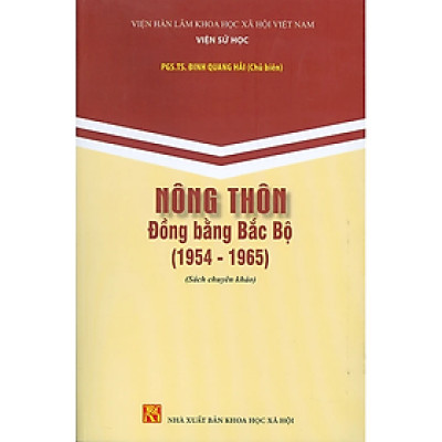 Sách - Nông Thôn Đồng Bằng Bắc Bộ (1954-1965) (Sách chuyên khảo) - PGS.TS. Đinh Quang Hải (Chủ biên)