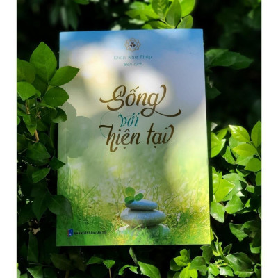 Sách - Sống Với Hiện Tại - Chân Như Pháp - Vĩnh Nghiêm Books