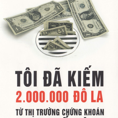 Combo Những Bài Học Để Kiếm Triệu Đô Từ Thị Trường Chứng Khoán ( Bán Khống + Tôi Đã Kiếm Được 2.000.000 Đô-La Từ Thị Trường Chứng Khoán Như Thế Nào? ) ( Quà Tặng: Cây Viết Kute