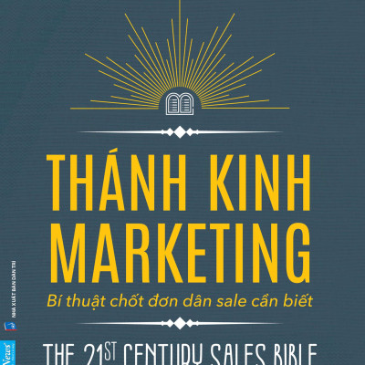Thánh Kinh Marketing - Bí Thuật Chốt Đơn Dân Sale Cần Biết