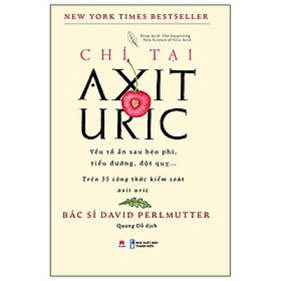 Sách Y Học Hay - Chỉ Tại Axit Uric