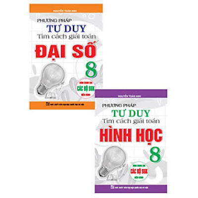 Combo Phương Pháp Tư Duy Tìm Cách Giải Toán: Đại Số 8 + Hình Học 8 (Bộ 2 Cuốn) _HA