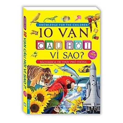 Sách - 10 Vạn Câu Hỏi Vì Sao - Bách Khoa Tri Thức Phổ Thông - Bìa Mềm - Minh Thắng