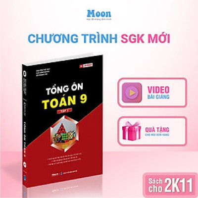Toán 9 Chương Trình Mới : Sách Toán 9 Ôn Thi Vào 10, Tổng Ôn Toán 9 (Lẻ/Combo tùy chọn) 2025 - MoonBook