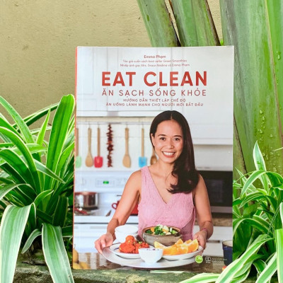 Eat Clean Ăn Sạch Sống Khỏe (Tái Bản) - Bản Quyền