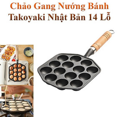 Chảo Gang Nướng Làm Bánh Takoyaki Nhật Bản 14 Lỗ Gang Đúc Nguyên Khối