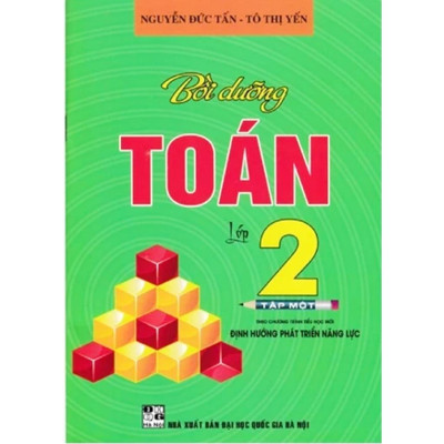 Sách - Bồi Dưỡng Toán Lớp 2 - Bám Sát SGK Định Hướng Phát Triển Năng Lực - Nguyễn Đức Tấn & Tô Thị Yến - Hồng Ân