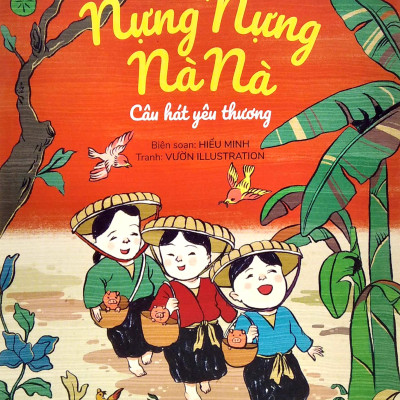 Đồng Dao Cho Bé: Nựng Nựng Nà Nà - Câu Hát Yêu Thương (Tái Bản 2021)