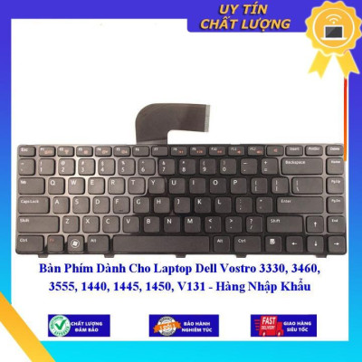 Bàn Phím dùng cho Laptop Dell Vostro 3330 3460 3555 1440 1445 1450 V131 - Hàng Nhập Khẩu New Seal