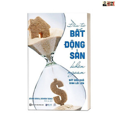 ĐẦU TƯ BẤT ĐỘNG SẢN KHÔN NGOAN – BẮT ĐẦU NHỎ, SINH LỜI LỚN – Joshua Dorkin, Brandon Turner - Bizbooks -NXB Hồng Đức