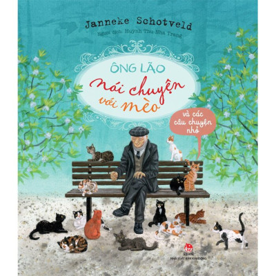 Ông Lão Nói Chuyện Với Mèo Và Các Câu Chuyện Nhỏ